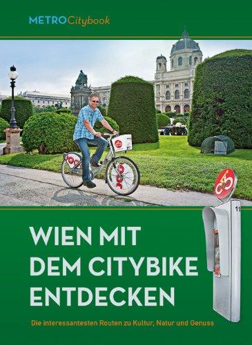 Wien mit dem Citybike entdecken: Die interessantesten Routen zu Kultur, Natur und Genuss