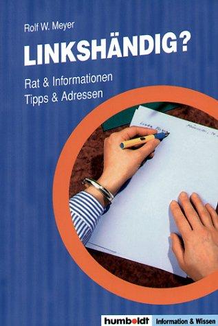 Linkshändig? Rat und Information, Tipps und Adressen