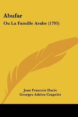 Abufar: Ou La Famille Arabe (1795)