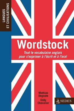 Wordstock : tout le vocabulaire anglais pour s'exprimer à l'écrit et à l'oral