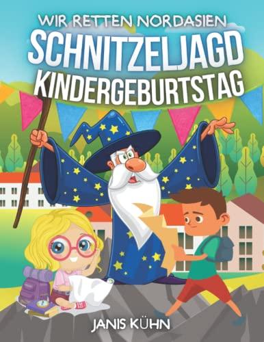 Schnitzeljagd Kindergeburtstag: Wir retten Nordasien - komplettes DIY für das Spielen drinnen und draußen, 7 bis10 Jahre, löst die Rätsel, Partyspiele, Einladungen, Puzzles. 2-20 Kindern und mehr