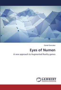 Eyes of Numen: A new approach to Augmented Reality games