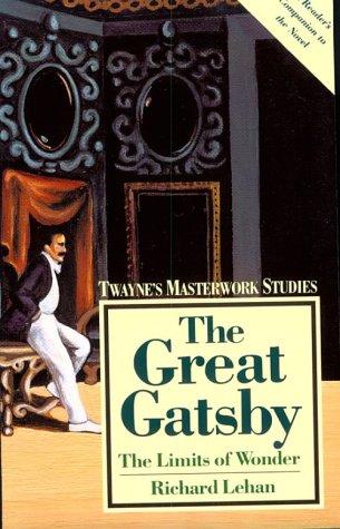 Masterwork Studies Series: The Great Gatsby (Paperback): The Limits of Wonder (Twayne's Masterwork Studies, Band 36)