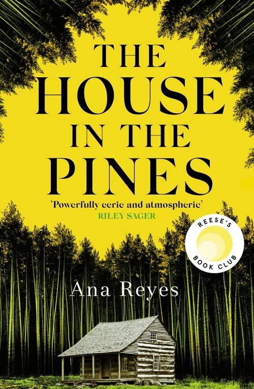 The House in the Pines: A Reese Witherspoon Book Club Pick and absolute can't-put-it-down thriller