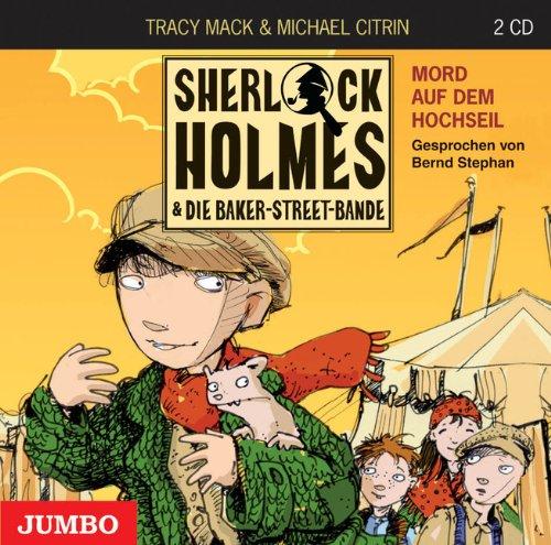 Sherlock Holmes & die Baker-Street-Bande 01. Mord auf dem Hochseil