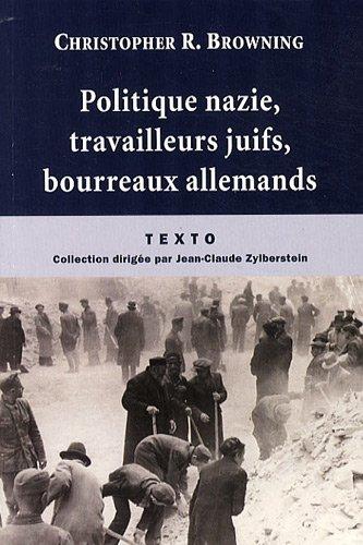 Politique nazie, travailleurs juifs, bourreaux allemands