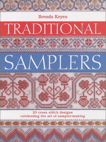 Traditional Samplers: 20 Cross Stitch Designs Celebrating the Art of Sampler-Making (Crafts)