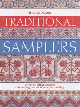 Traditional Samplers: 20 Cross Stitch Designs Celebrating the Art of Sampler-Making (Crafts)