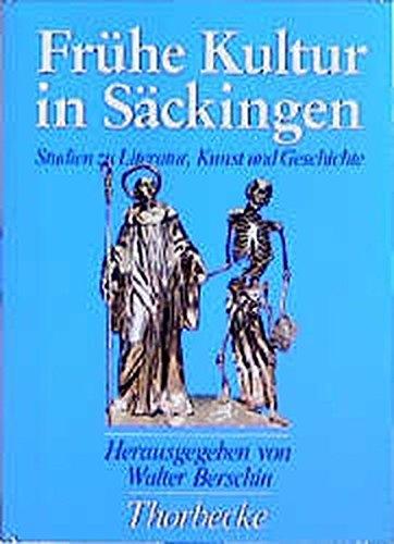 Frühe Kultur in Säckingen: Zehn Studien zu Literatur, Kunst und Geschichte