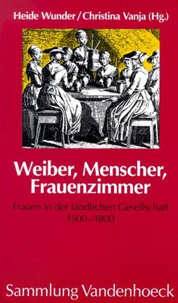 Weiber, Menscher, Frauenzimmer