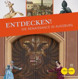 Entdecken! Die Renaissance in Augsburg