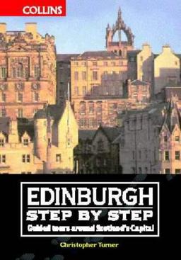 Edinburgh Step by Step: Guided Walks Around Scotland's Capital