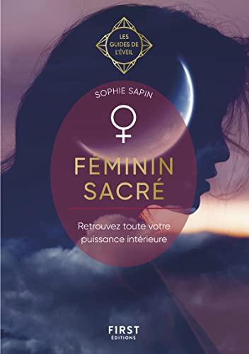 Féminin sacré : retrouvez toute votre puissance intérieure