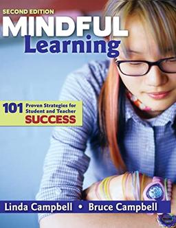 Mindful Learning: 101 Proven Strategies for Student and Teacher Success