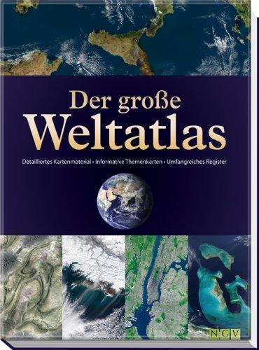 Der große Weltatlas: Detailliertes Kartenmaterial-Informative Themenkarten-Umfangreiches Register