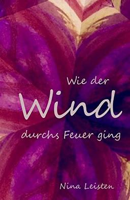 Wie der Wind durchs Feuer ging (Lilou und Ford, Band 3)