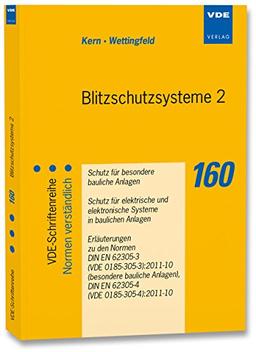 Blitzschutzsysteme 2: Schutz für besondere bauliche Anlagen - Schutz für elektrische und elektronische Systeme in baulichen Anlagen - Erläuterungen zu ... DIN EN 62305-4 (VDE 0185-305-4):2011-10