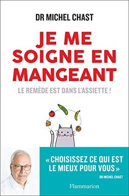 Je me soigne en mangeant : le remède est dans l'assiette !