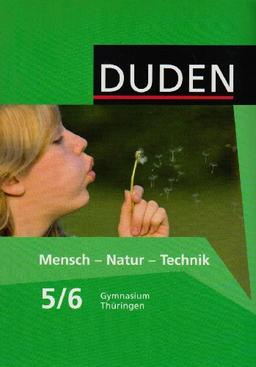 Duden Mensch - Natur - Technik - Gymnasium Thüringen: 5./6. Schuljahr - Schülerbuch