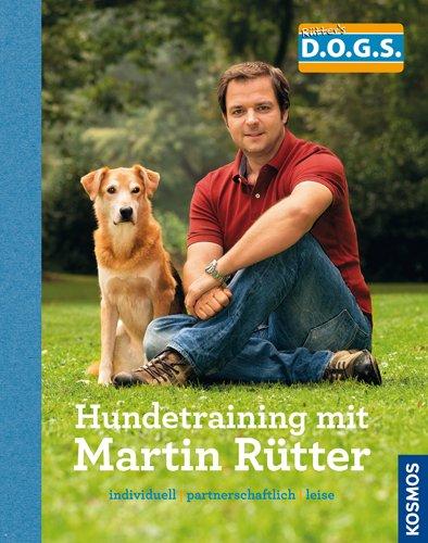 Hundetraining mit Martin Rütter: Individuell - partnerschaftlich - leise