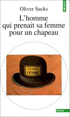 L'homme qui prenait sa femme pour un chapeau : et autres récits cliniques