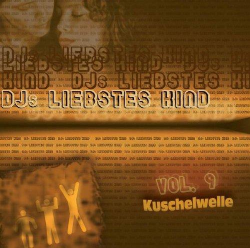 DJ'S Liebstes Kind Vol.9-Kuschelwelle