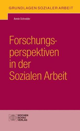 Forschungsperspektiven in der Sozialen Arbeit