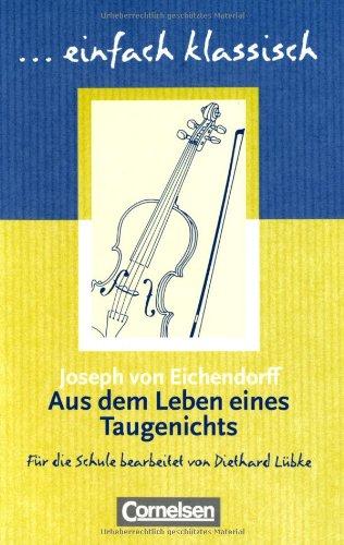 einfach klassisch: Aus dem Leben eines Taugenichts: Empfohlen für das 8.-10. Schuljahr. Schülerheft: Schülerheft. einfach klassisch