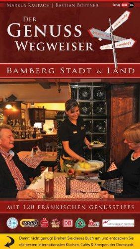 Der Genusswegweiser: Bamberg Stadt und Land