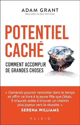 Potentiel caché : comment accomplir de grandes choses