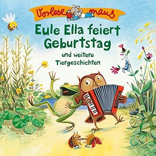 Eule Ella Feiert Geburtstag und weitere Tiergeschichten