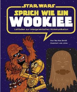 STAR WARS Sprich wie ein Wookiee: Leitfaden zur intergalaktischen Kommunikation, Buch mit Soundkonsole