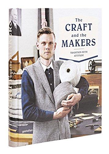 The Craft and the Makers: Tradition with Attitude