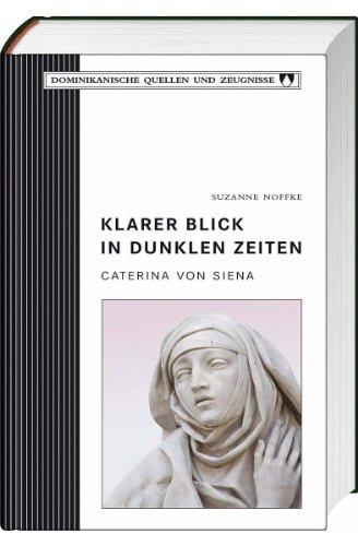 Klarer Blick in dunklen Zeiten: Caterina von Siena