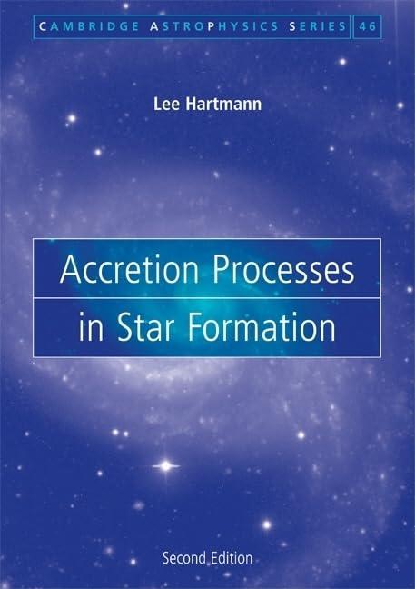 Accretion Processes in Star Formation (Cambridge Astrophysics) (Cambridge Astrophysics, 47, Band 47)