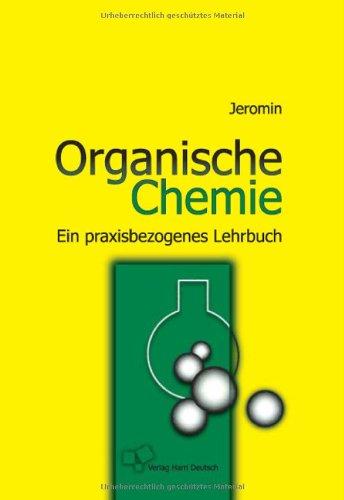 Organische Chemie: Ein praxisbezogenes Lehrbuch