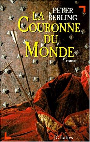 Les enfants du Graal. Vol. 3. La couronne du monde