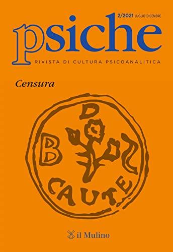 Psiche. Rivista di cultura psicoanalitica. Censura (2021) (Vol. 2)