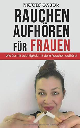 Rauchen aufhören für Frauen: Wie Du mit Leichtigkeit mit dem Rauchen aufhörst