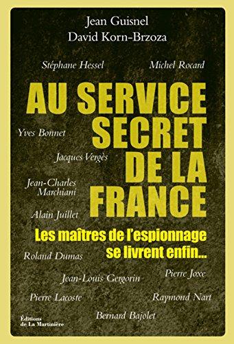 Au service secret de la France : les maîtres de l'espionnage se livrent enfin...