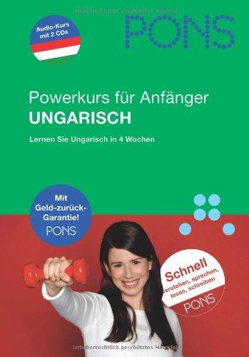 PONS Power-Sprachkurs für Anfänger. Ungarisch. Buch und 2 CDs: Schnell verstehen, sprechen, lesen, schreiben