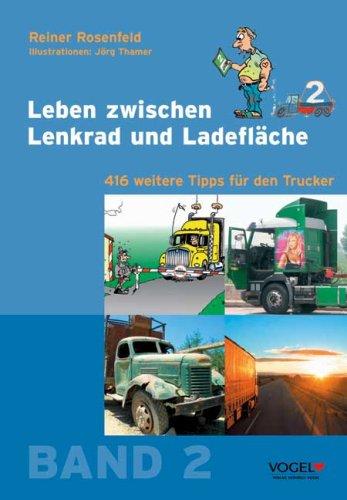 Leben zwischen Lenkrad und Ladefläche 2: 416 weitere Tipps für Trucker: BD 2