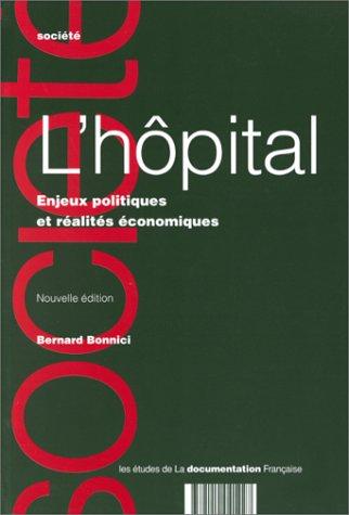 L'hôpital : enjeux politiques et réalités économiques