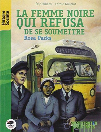 La femme noire qui refusa de se soumettre : Rosa Parks