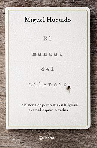 El manual del silencio: La historia de pederastia en la Iglesia que nadie quiso escuchar (No Ficción)