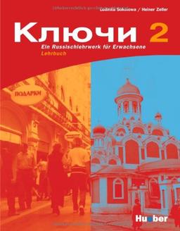 Kljutschi 2: Ein Russischlehrwerk für Erwachsene / Lehrbuch