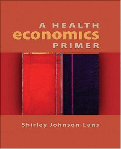 A Health Economics Primer (The Addison-Wesley Series In Economics)