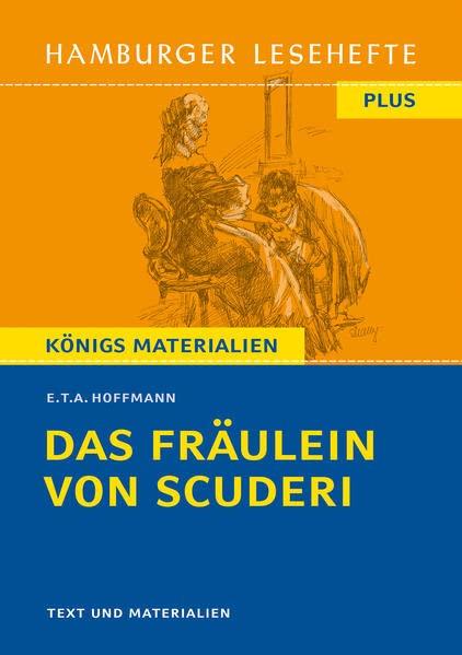 Das Fräulein von Scuderi: Erzählung aus dem Zeitalter Ludwigs des Vierzehnten. Hamburger Leseheft plus Königs Materialien (Hamburger Lesehefte PLUS)