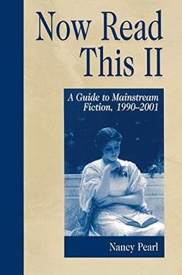 Now Read This II: A Guide to Mainstream Fiction, 1990-2001 (Genreflecting Advisory Series)