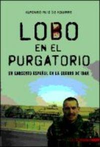 Lobo en el purgatorio : un sargento español en la guerra de Iraq